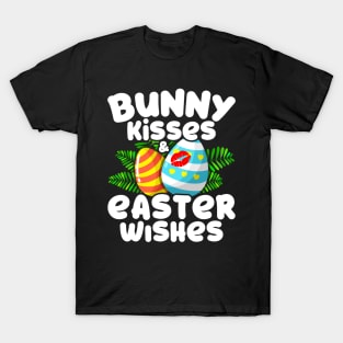 Bunny Kisses Easter Wishes Funny Easter Eggs Saying Gift T-Shirt